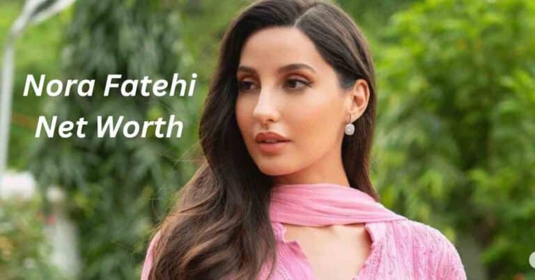 Nora Fatehi Net Worth