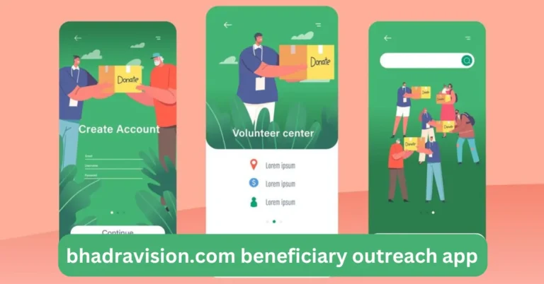 bhadravision.com beneficiary outreach app